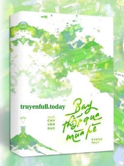 Bay Thấp Qua Mùa Hè - Chu Vãn Dục