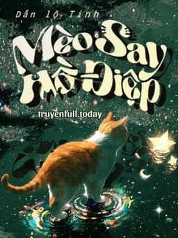 Mèo Say Hồ Điệp - Dẫn Lộ Tinh