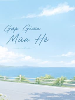 Gặp Giữa Mùa Hè - Hà Tri Hà