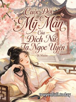Cuộc Đời Mỹ Mãn Của Đích Nữ Tạ Ngọc Uyên