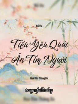 Tiểu Yêu Quái Ăn Tim Người