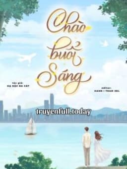 Chào Buổi Sáng - Hạ Nặc Đa Cát