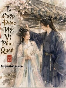 Ta Cướp Được Một Vị Phu Quân Áp Trại
