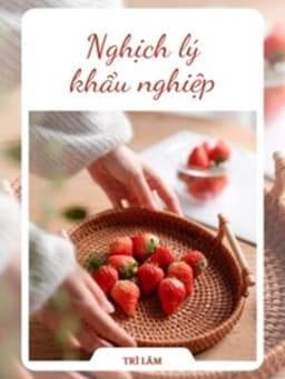 Nghịch Lý Khẩu Nghiệp - Trì Lâm