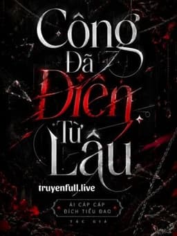 Công Đã Điên Từ Lâu - Ái Cáp Cáp Đích Tiểu Đao